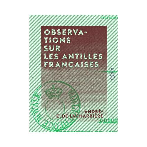 Observations Sur Les Antilles Françaises