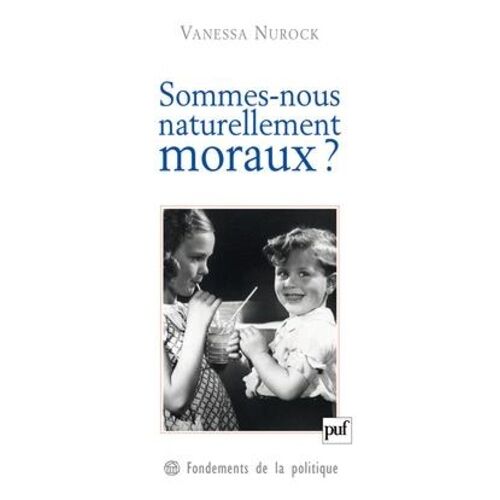 Sommes-Nous Naturellement Moraux ?