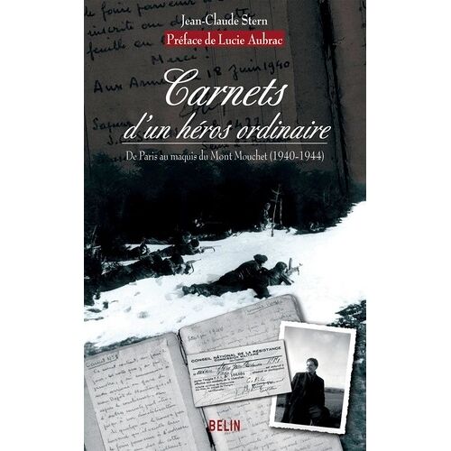 Carnets D'un Héros Ordinaire - De Paris Au Maquis Du Mont Mouchet (1940-1944)