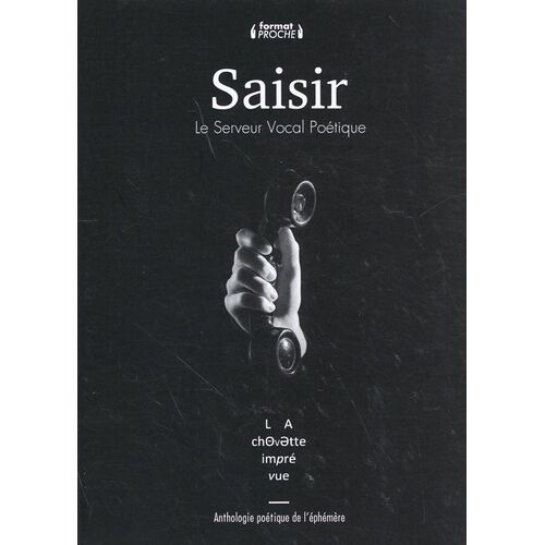 Saisir : Le Serveur Vocal Poétique - Anthologie Poétique De L'éphémère