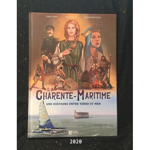 La Charente-Maritime Une Histoire Entre Terre Et Mer Bd Comme Neuve