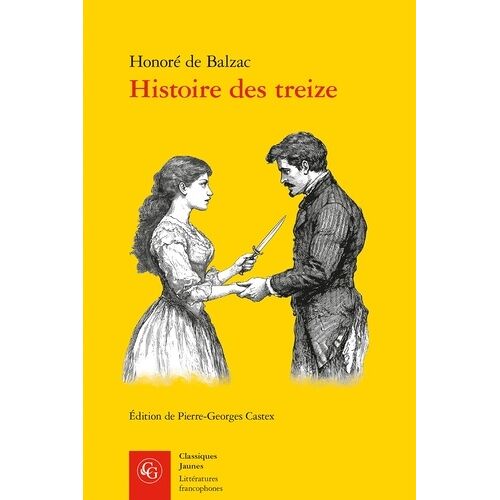 Histoire Des Treize - Ferragus - La Duchesse De Langeais - La Fille Aux Yeux D'or