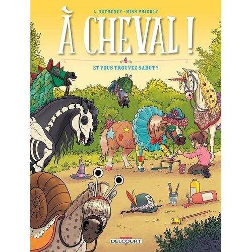 A Cheval ! - Tome 4 - Et Vous Trouvez Sabot ?