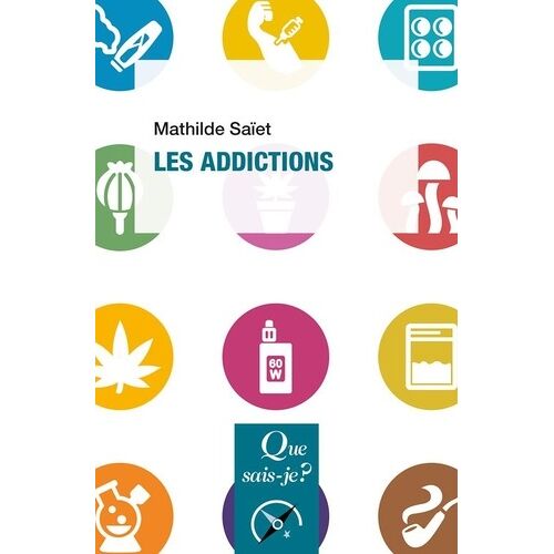 Les Addictions - Que Sais-Je 4e Édition