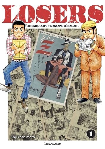 Losers - Chroniques D'un Magazine Légendaire - Tome 1