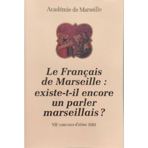 Le Français De Marseille : Existe-T-Il Encore Un Parler Marseillais