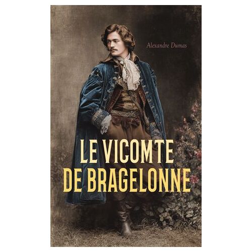 Le Vicomte De Bragelonne