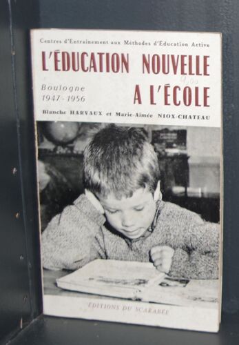 L'Éducation Nouvelle À L'École. L'Expérience De Boulogne. 1947-1956.