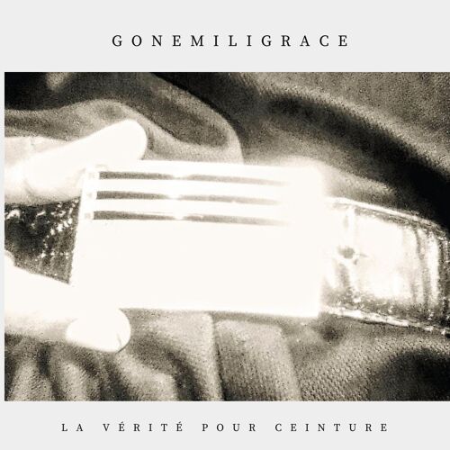 Gonemili Grace - La Vérité Pour Ceinture - Cd