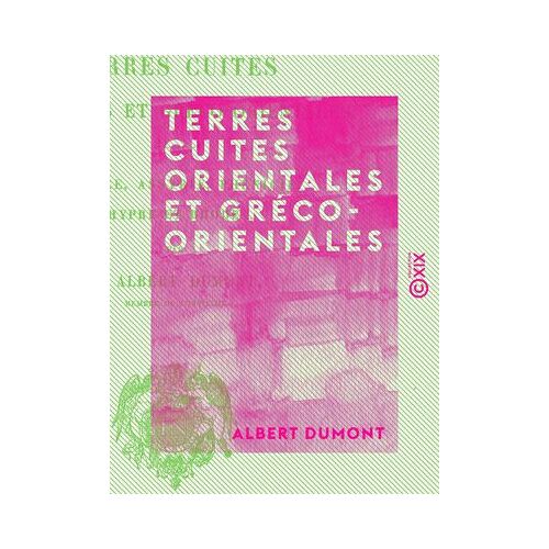 Terres Cuites Orientales Et Gréco-Orientales - Chaldée, Assyrie, Phénicie, Chypre Et Rhodes