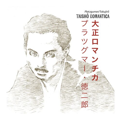 Platzgumer / Tokujirô – Taishô Romantica