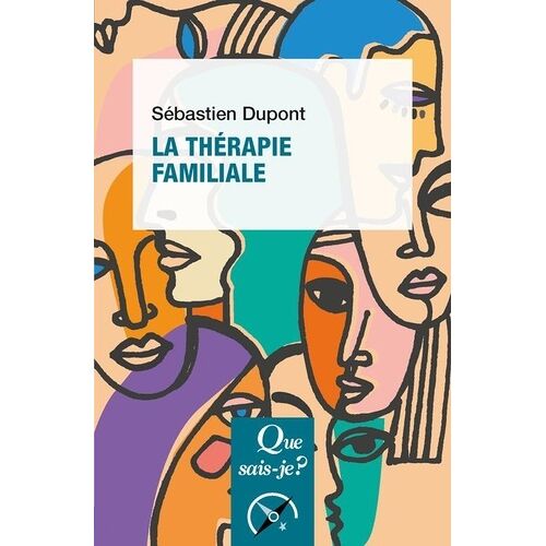 La Thérapie Familiale - Que Sais-Je 2e Édition