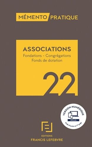 Associations - Fondations - Congrégations - Fonds De Dotation - Mémento Pratique 2022