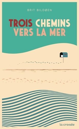 Trois Chemins Vers La Mer