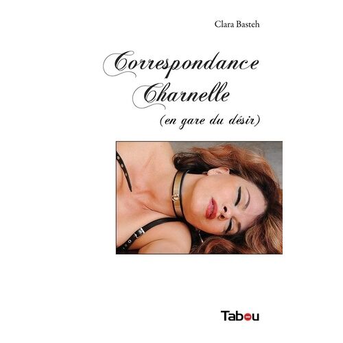 Correspondance Charnelle - En Gare Du Désir