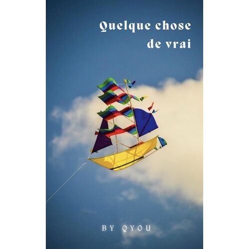 Quelque Chose De Vrai