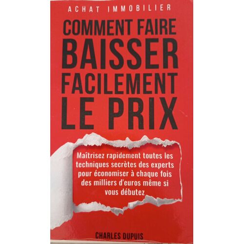 Achat Immobilier. Comment Faire Baisser Facilement Le Prix