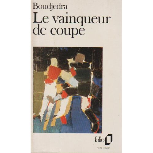 Le Vainqueur De Coupé - Boudjedra (Folio, 1989)