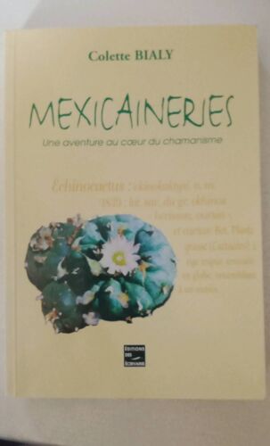 Mexicaineries(Une Aventure Au Coeur Du Chamanisme)Bialy