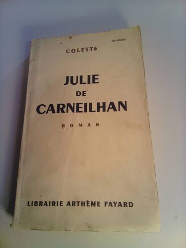 Colette . Julie De Carneilhan . Fayard . 1941