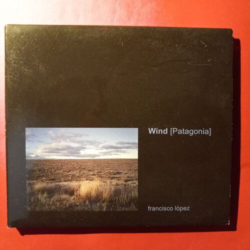 Francisco Lopez - Wind [Patagonia]