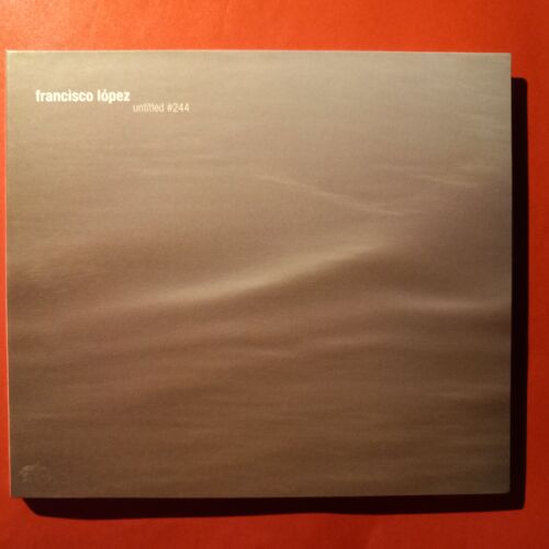 Francisco Lopez - Untitled #244