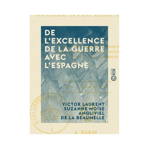 De L'excellence De La Guerre Avec L'espagne