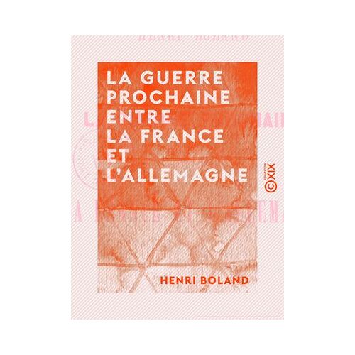 La Guerre Prochaine Entre La France Et L'allemagne