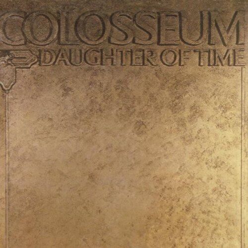 Cherry Red Records Daughter Of Time: Remastered & Expanded Edition Rock Colosseum
