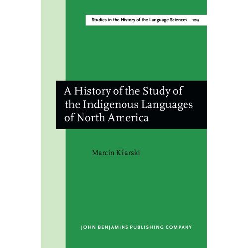 A History Of The Study Of The Indigenous Languages Of North America