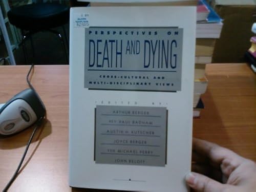 Perspectives On Death And Dying: Cross-Cultural And Multi-Disciplinary Views