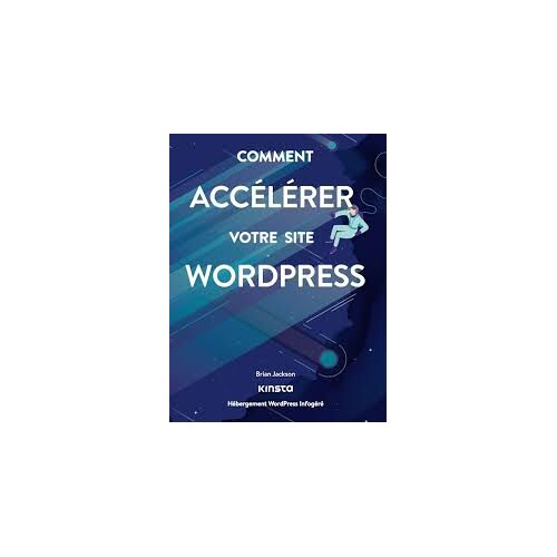 Comment Accélérer Votre Site Wordpress