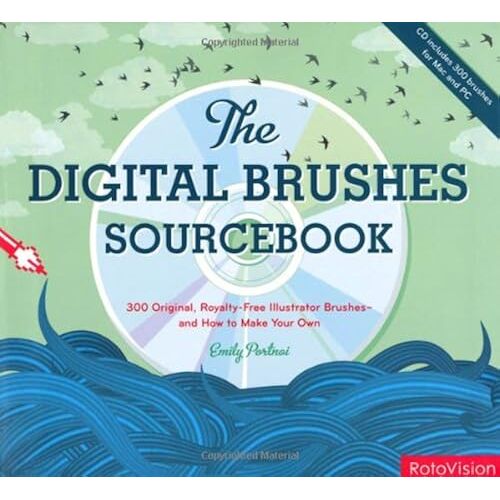 The Digital Brushes Sourcebook: 300 Royalty-Free Illustrator Brushes - And How To Make Your Own
