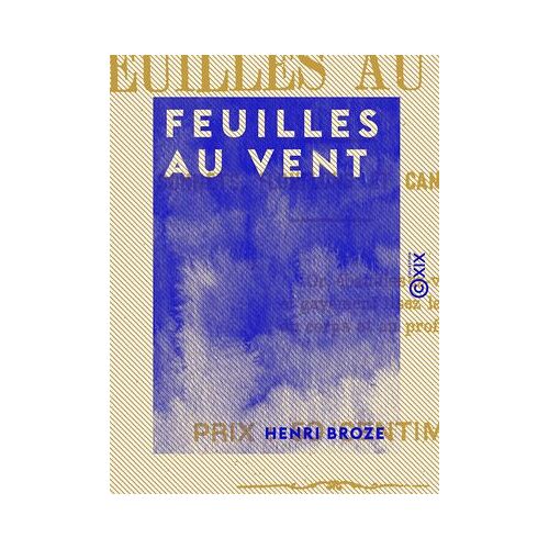 Feuilles Au Vent - Sonnets, Flonflons Et Cantilènes