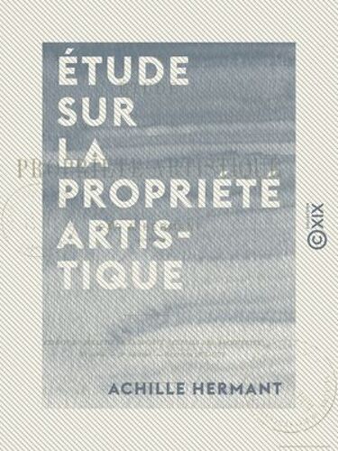 Étude Sur La Propriété Artistique