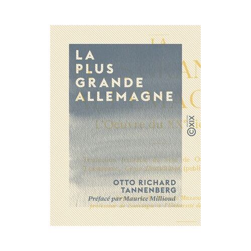 La Plus Grande Allemagne - L'?uvre Du Xxe Siècle