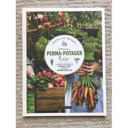 Larousse. Mon Perma-Potager Bio
