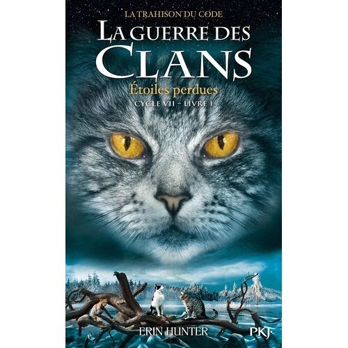 La Guerre Des Clans : La Trahison Du Code (Cycle Vii) - Tome 1 - Etoiles Perdues