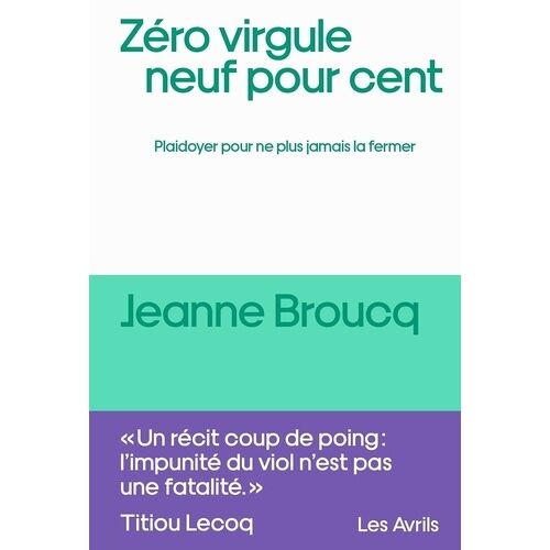 Zéro Virgule Neuf Pour Cent - Plaidoyer Pour Ne Plus Jamais La Fermer