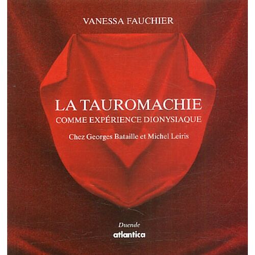 La Tauromachie Comme Experience Dionysiaque - Chez Georges Bataille Et Michel Leiris