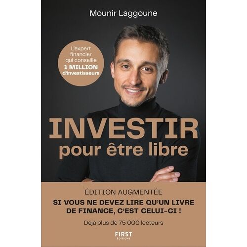 Investir Pour Être Libre - 10 Étapes Pour Atteindre L'indépendance Financière