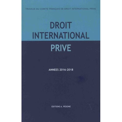 Travaux Du Comité Français De Droit International Privé - Années 2016-2018