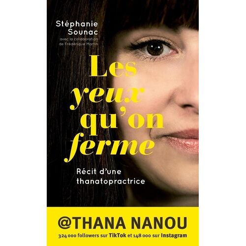 Les Yeux Qu'on Ferme - Récit D'une Thanatopractrice