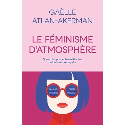 Le Féminisme D'atmosphère - Quand Les Particules Militantes Colonisent Nos Esprits