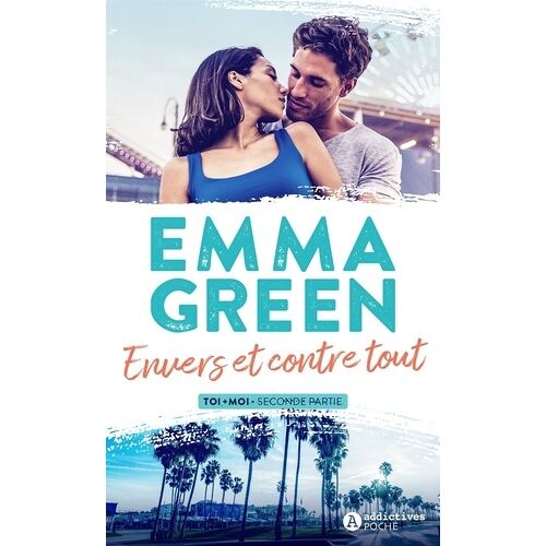 Toi + Moi - Tome 2 - Envers Et Contre Tout