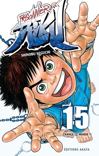 Prisonnier Riku - Tome 15 : Change Le Monde