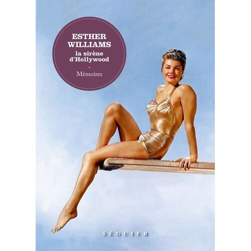 Esther Williams, La Sirène D'hollywood - Mémoires
