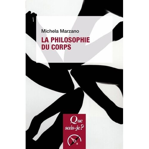 La Philosophie Du Corps - Que Sais-Je 5e Édition