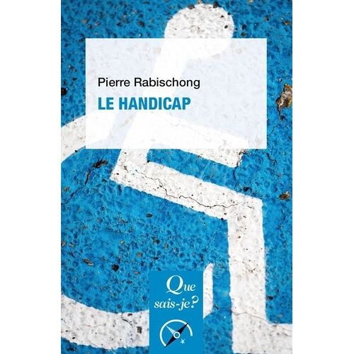 Le Handicap - Que Sais-Je 5e Édition Actualisée