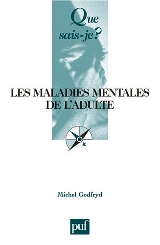Les Maladies Mentales De L'adulte - Que Sais-Je 5e Édition